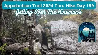 Appalachian Trail 2024 Thru Hike Day 169 - Getting Over The Kinsmans