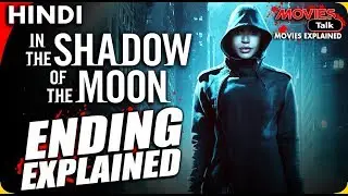 IN THE SHADOW OF THE MOON : Ending Explained In Hindi