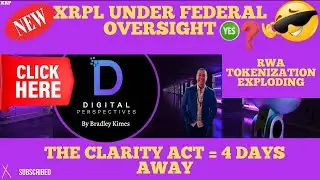 XRP-4 Days Away=The Clarity Act Markup Vote - RWA Tokenization Exploding - XRPL Under Fed Oversight?