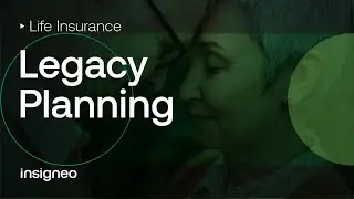 The use of Life Insurance for Legacy Planning