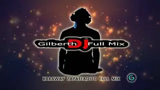 KARAWAY ZAPATEADITO FOLCLOR    GILBERTH DJ FULL MIX   0983055576