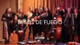 Besos de Fuego | CONCERTO 30 ANOS