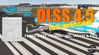 MSFS 2024 | DLSS 4.5 Tested &ndash; Ghosting, VRAM & FPS | Fenix A321