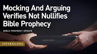 Bible Prophecy Update, Mocking And Arguing Verifies Not Nullifies Bible Prophecy -Sunday Feb 15 2026