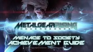 Metal Gear Rising: Revengeance - Menace to Society Achievement/Trophy Guide