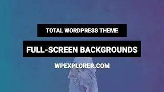 Full Screen Backgrounds | Total WordPress Theme
