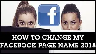 How To Change My Facebook Page Name 2018