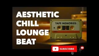 Chill Aesthetic Lounge Hip Hop Beat (No Copyright) | Tape Memories by Aventure
