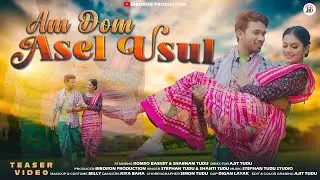 AM DOM ASEL USUL || TEASER || ROMEO BASKEY || MASOOM SINGH || AJIT TUDU || NEW SANTHALI SONG 2025