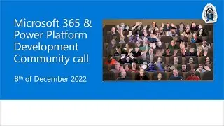 Microsoft 365 & Power Platform Development Community call &ndash; 8th of December, 2022
