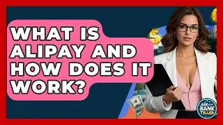 What Is Alipay And How Does It Work? - Ask Your Bank Teller