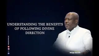 UNDERSTANDING THE BENEFITS OF FOLLOWING DIVINE DIRECTION | PST. NWAGU OKENWA