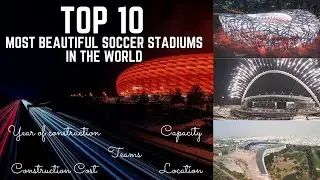 TOP 10 MOST BEAUTIFUL SOCCER STADIUMS IN THE WORLD