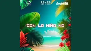 CON LA NI&Ntilde;A NO (CHEMANEY)