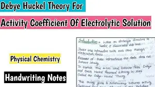 Debye Huckel Theory | Activity Coefficient of Electrolytic Solution | Chemistry Notes