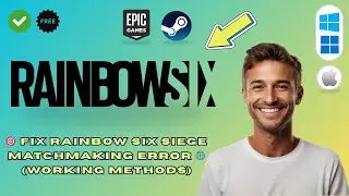 How to Fix Rainbow Six Siege Matchmaking Error (2025 Guide)