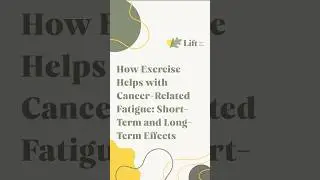 How Exercise Helps with Cancer-Related Fatigue: Short-Term and Long-Term Effects