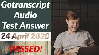GoTranscript Audio Test Answer as of April 24, 2020 - with a script