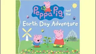 Earth Day Book: Peppa Pig and the Earth Day Adventure