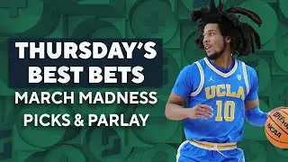 🏀 March Madness - Round 1 Best Bets, Parlay, Picks And Predictions For Thursday | Sports Betting