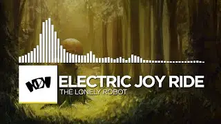 &Epsilon;lectric Joy Ride - The Lonely Robot [Monstercat New Layout Remake]