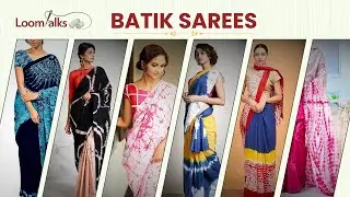 Explore Wax-Resist Dyeing with Batik Sarees! Handmade Sarees | LoomTalks | Neeta Negi