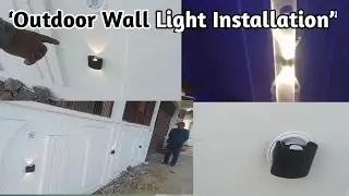 Outdoor Wall Light Fitting Complete Process | House Lighting Design | Wall Light Installation