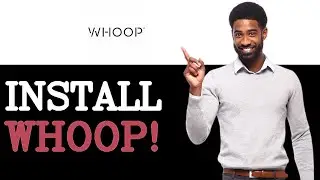 How To Install Whoop Login (2025)