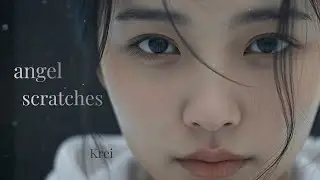 Angel Scratches&ndash; Krei (Cinematic Vocal MV)