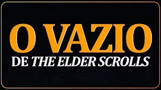 O Vazio de The Elder Scrolls