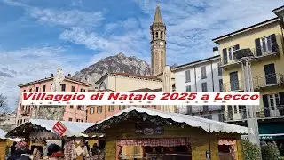 Villaggio di Natale 2025 🎅 Lecco