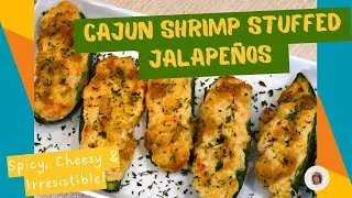 Cajun Shrimp Stuffed Jalape&ntilde;os | Spicy, Cheesy & Irresistible! #jalapenos #delicious #recipe
