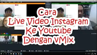 CARA LIVE VIDEO DARI INSTAGRAM KE YOUTUBE DENGAN VMIX