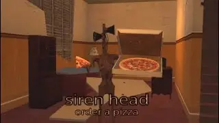 siren head order a pizza