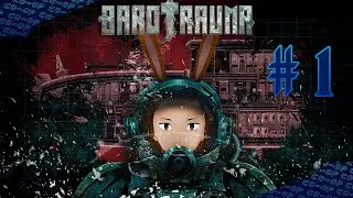 Дно нас ждет! | Barotrauma #1
