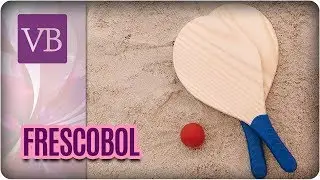 Benefícios do Frescobol - Você Bonita (23/03/18)