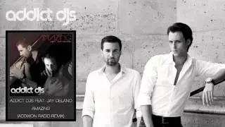 Addict Djs feat Jay Delano - Amazing (AddiXion Radio Remix)