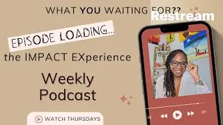 DMC: the Impact EXperience podcast-Live Launch