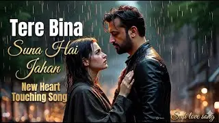 Tere Bina Suna Hai Jahan | Heart Touching Sufi Qawwali 2026 | Soulful Emotional Sufi song| Love Song