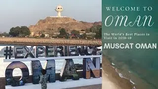 Oman Muscat Best Place To visit in 2019 and Explore the beauty of Nature