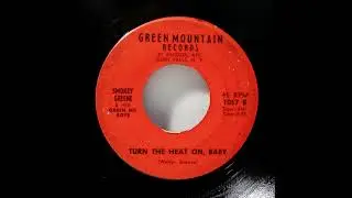 Turn The Heat On Baby - Smokey Greene & his Green Mt. Boys
