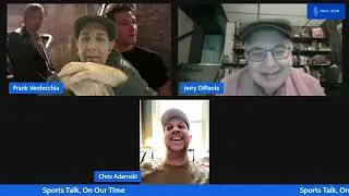 Sports Talk, on Our Time: Episode 33 with Frank Verdecchia, Jerry DiPaola and Chris Adamski. 