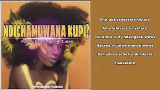 Munaboi ft Astroe queen - Ndichamuwana Kupi ( official music video ) { produced by Tamuka }