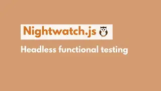 Headless functional testing with Nightwatch.js, Selenium and PhantomJS