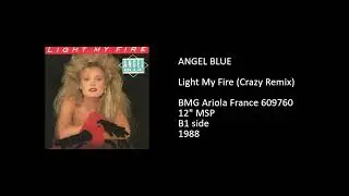 ANGEL BLUE - Light My Fire (Crazy Remix) - 1988