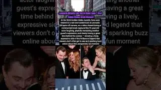 Leonardo DiCaprio Like You&rsquo;ve Never Seen &mdash; Viral Golden Globes Break Moment!
