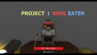 Roblox Project : Soul Eater [pt.1]