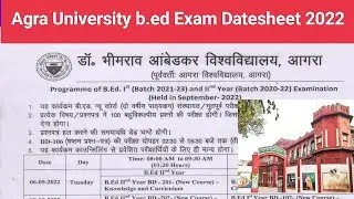 dbrau b.ed exam date sheet 2022 Agra University b.Ed first year second year exam date sheet 2022
