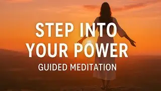 Step Into Your Power 💫 | Guided Meditation to Embody Your Empowered Self