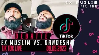 EX Muslim vs. Dandesh Debatte I 08.05.2023 TIK TOK LIVE